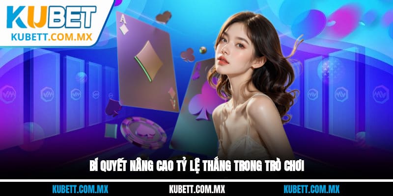 Bí quyết nâng cao tỷ lệ thắng trong trò chơi