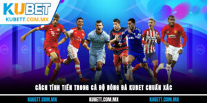 cách tính tiền trong cá độ bóng đá