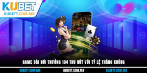 Game bài đổi thưởng 134