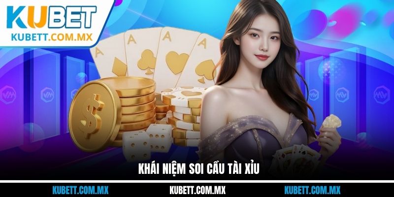 Khái niệm soi cầu tài xỉu