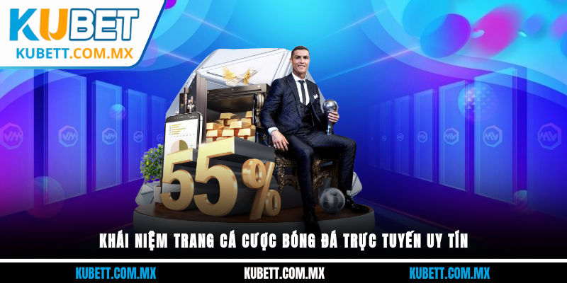 Khái niệm trang cá cược bóng đá trực tuyến uy tín