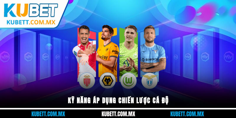 Kỹ năng áp dụng chiến lược cá độ