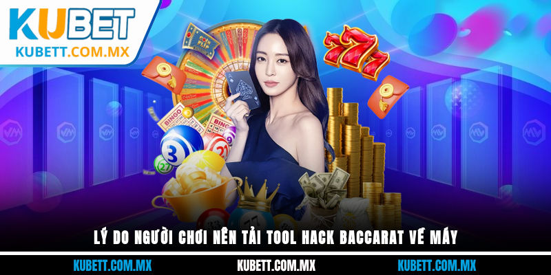 Lý do người chơi nên tải tool hack baccarat về máy