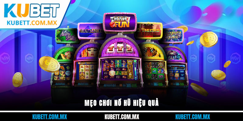 Mẹo chơi nổ hũ hiệu quả