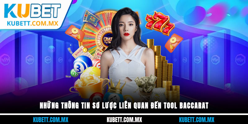 Những thông tin sơ lược liên quan đến tool baccarat