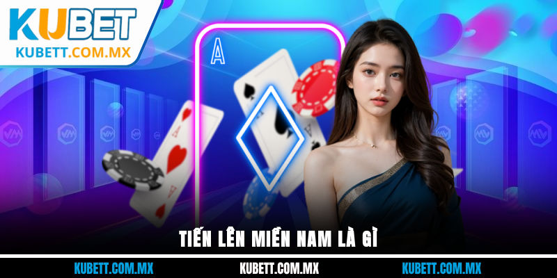 Tiến Lên Miền Nam là gì?