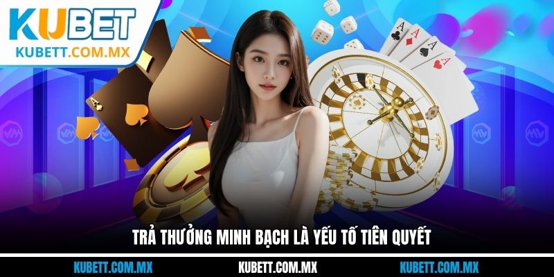 Trả thưởng minh bạch là yếu tố tiên quyết